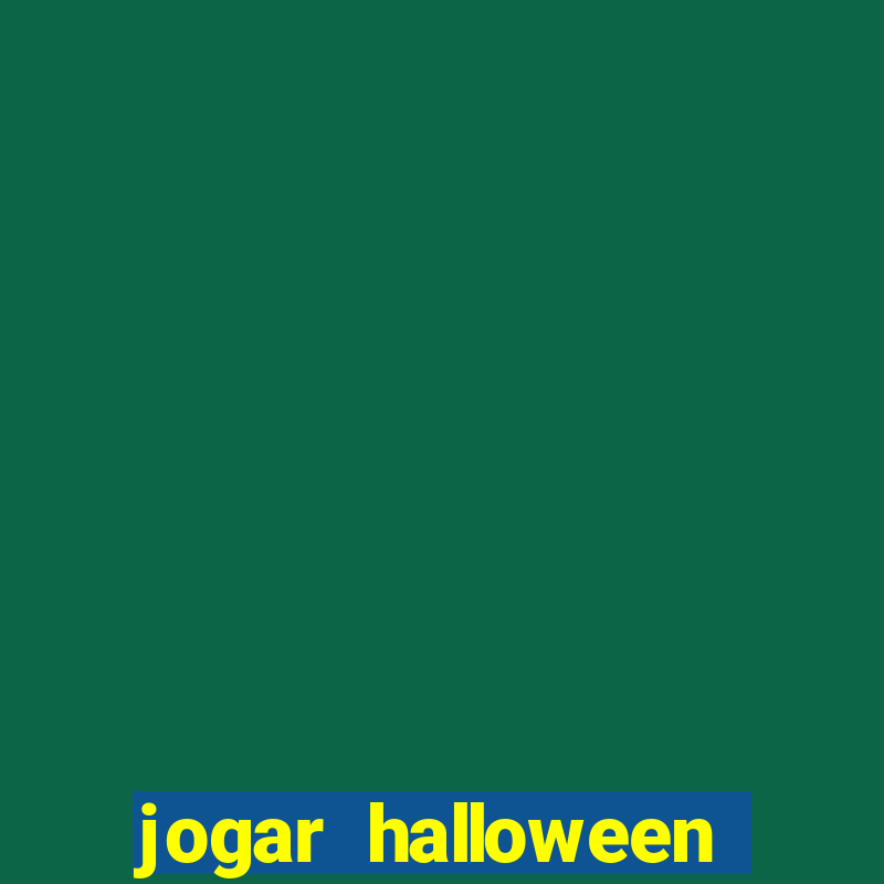 jogar halloween valendo dinheiro